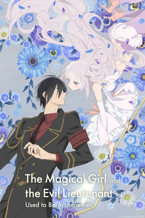 The Magical Girl and the Evil Lieutenant Used to Be Archenemies poster
