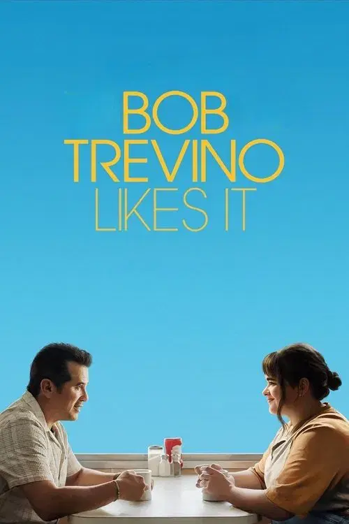 Bob Trevino Likes It poster