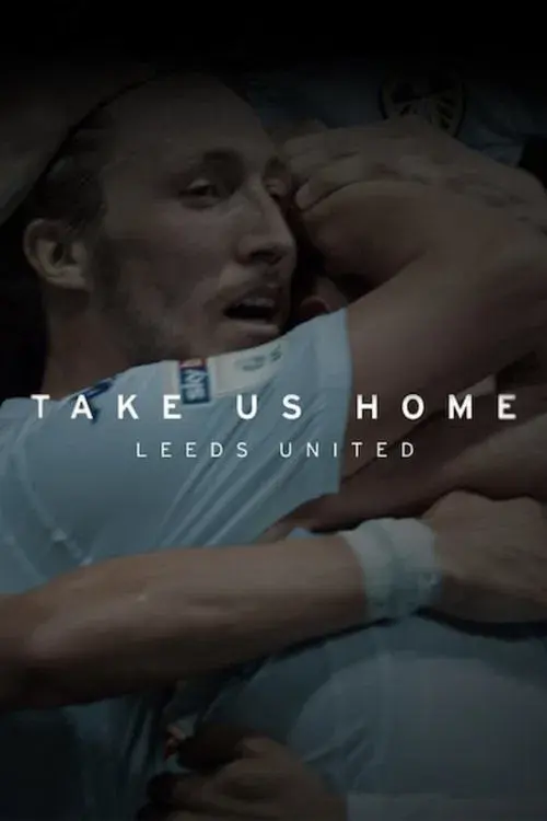 Take Us Home: Leeds United poster
