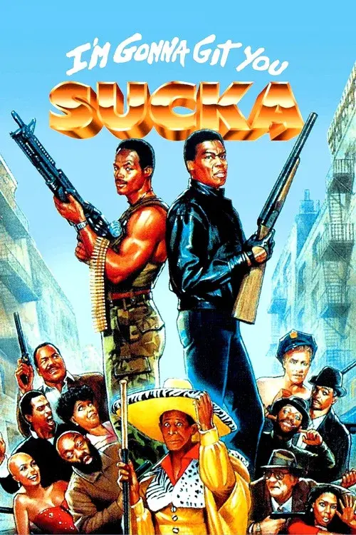 I'm Gonna Git You Sucka poster