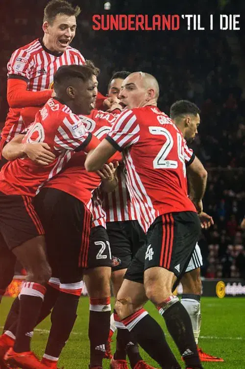 Sunderland 'Til I Die poster